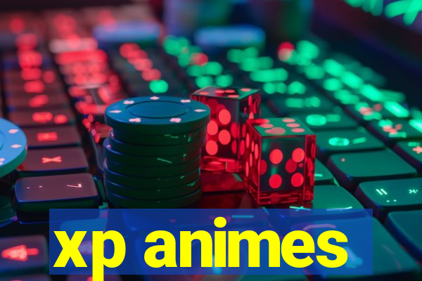 xp animes